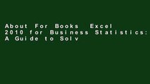 About For Books  Excel 2010 for Business Statistics: A Guide to Solving Practical Business