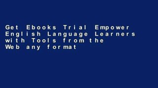 Get Ebooks Trial Empower English Language Learners with Tools from the Web any format