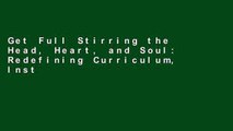 Get Full Stirring the Head, Heart, and Soul: Redefining Curriculum, Instruction, and Concept-Based