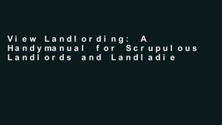 View Landlording: A Handymanual for Scrupulous Landlords and Landladies Who Do It Themselves online