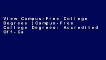 View Campus-Free College Degrees (Campus-Free College Degrees: Accredited Off-Campus College