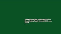 View Notary Public Journal 600 Entries Ebook Notary Public Journal 600 Entries Ebook
