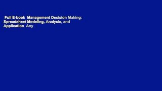 Full E-book  Management Decision Making: Spreadsheet Modeling, Analysis, and Application  Any