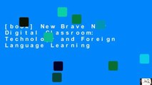 [book] New Brave New Digital Classroom: Technology and Foreign Language Learning