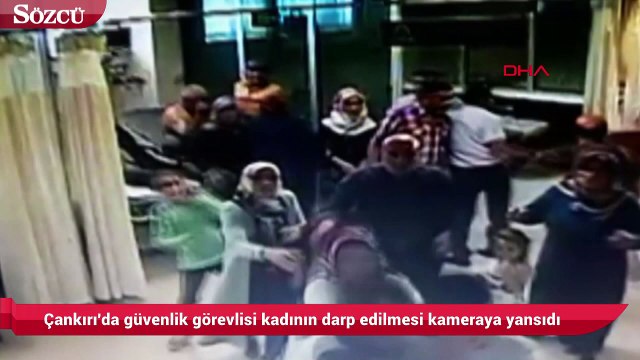 Çankırı'da güvenlik görevlisi kadının darp edildiği anlar kameraya yansıdı