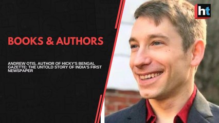 Andrew Otis, author of Hicky's Bengal Gazette; The Untold Story of India's First Newspaper