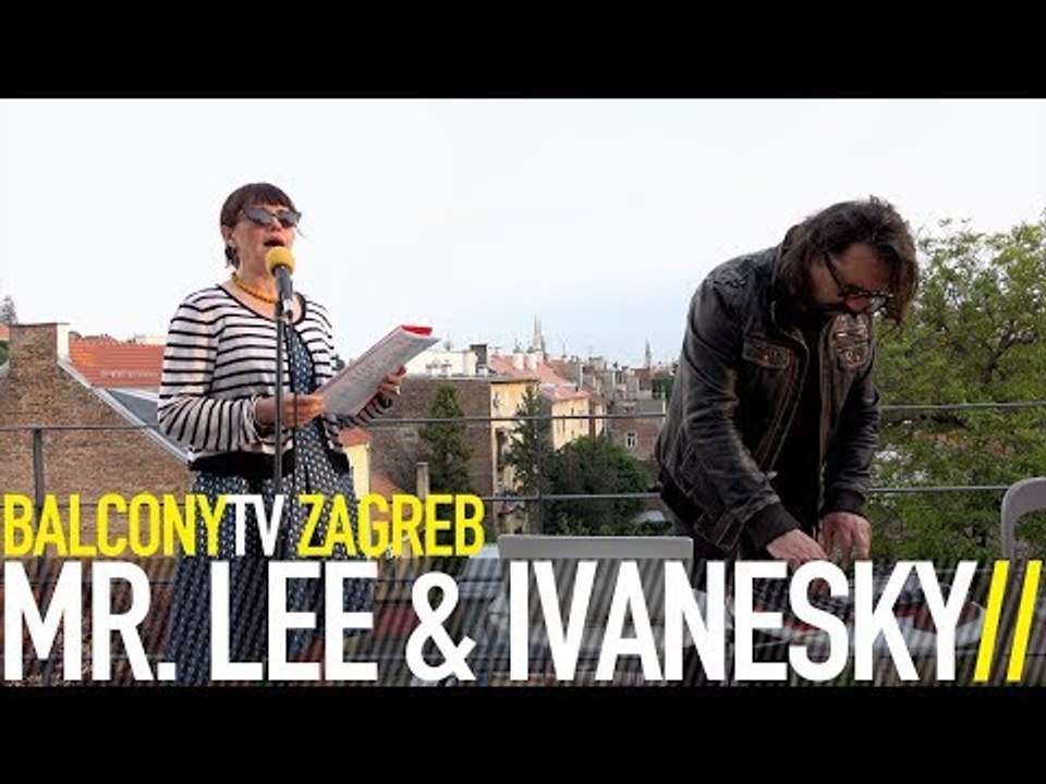 MR. LEE & IVANESKY - SAILOR (BalconyTV)