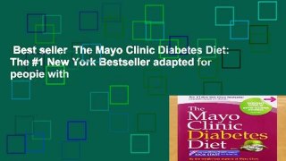 Best seller  The Mayo Clinic Diabetes Diet: The #1 New York Bestseller adapted for people with