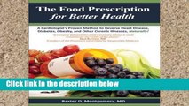 Reading Full The Food Prescription for Better Health: A Cardiologists Proven Method to Reverse