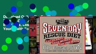 D0wnload Online The Engine 2 Seven-Day Rescue Diet: Eat Plants, Lose Weight, Save Your Health For