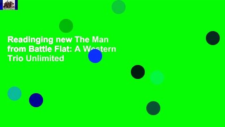 Readinging new The Man from Battle Flat: A Western Trio Unlimited
