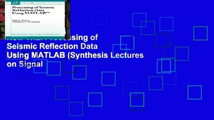 New Trial Processing of Seismic Reflection Data Using MATLAB (Synthesis Lectures on Signal