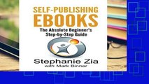New Trial Self-Publishing Ebooks: The Absolute Beginner s Step-by-Step Guide For Kindle