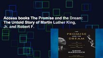 Access books The Promise and the Dream: The Untold Story of Martin Luther King, Jr. and Robert F.