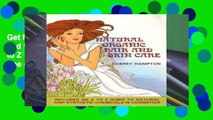 Get Full Natural Organic Hair and Skin Care : Including A to Z Guide to Natural and free of charge
