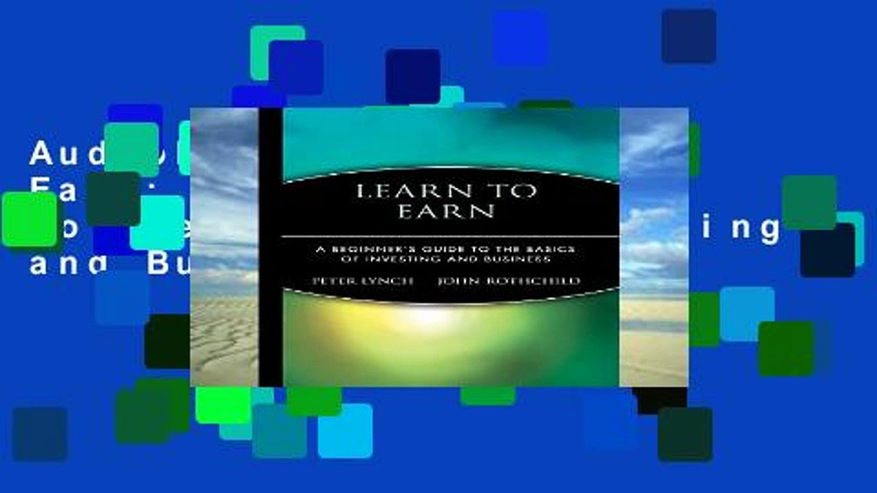 AudioEbooks Learn to Earn: Beginner s Guide to the Basics of Investing and Business Unlimited
