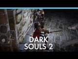 Dark Souls 2 hands-on review