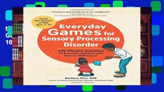 this books is available Everyday Games for Sensory Processing Disorder: 100 Playful Activities to