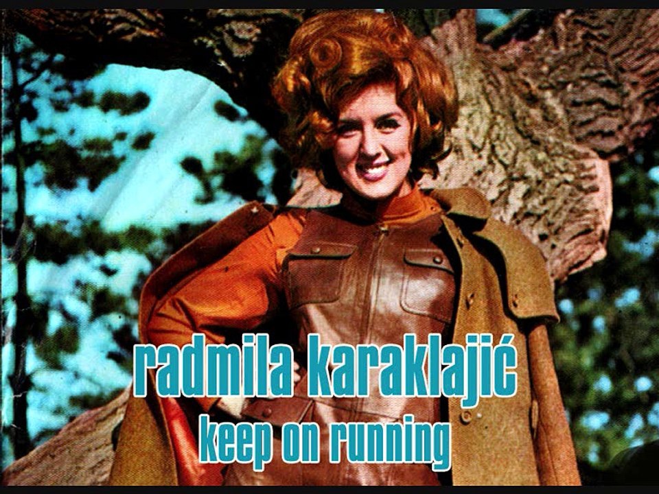 RADMILA KARAKLAJIĆ - Keep On Running (1968)