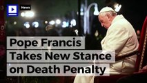 Pope Francis Takes New Stance on Death Penalty