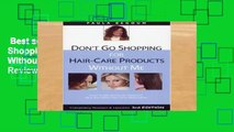 Best seller  Don t Go Shopping for Hair-Care Products Without Me: Over 4,000 Products Reviewed,