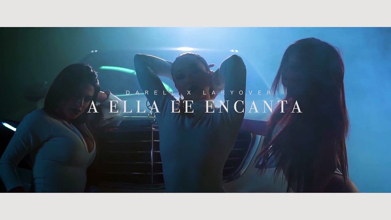 Lary Over Ft. Darell- A Ella Le Encanta [Official Video]