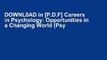 DOWNL0AD in [P.D.F] Careers in Psychology: Opportunities in a Changing World (Psy 477 Preparation