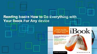 Reading books How to Do Everything with Your Ibook For Any device