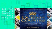 Get Full Four Queens and a Countess: Mary Queen of Scots, Elizabeth I, Mary I, Lady Jane Grey and