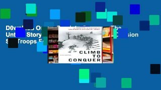 D0wnload Online Climb to Conquer: The Untold Story of WWII s 10th Mountain Division Ski Troops For