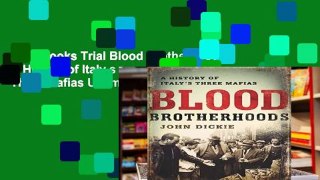 Get Ebooks Trial Blood Brotherhoods: A History of Italy s Three Mafias Unlimited