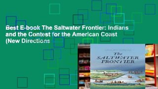 Best E-book The Saltwater Frontier: Indians and the Contest for the American Coast (New Directions
