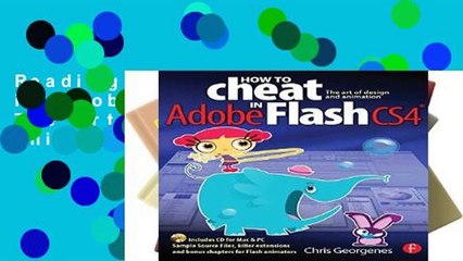 Reading How to Cheat in Adobe Flash CS4: The art of design and animation Unlimited