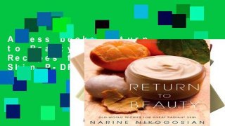 Access books Return to Beauty: Old-World Recipes for Great Radiant Skin P-DF Reading