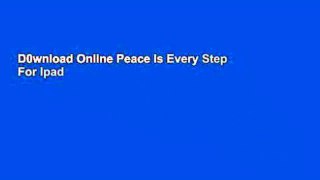 D0wnload Online Peace Is Every Step For Ipad
