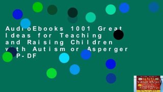 AudioEbooks 1001 Great Ideas for Teaching and Raising Children with Autism or Asperger s P-DF