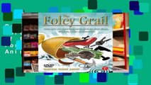 Readinging new The Foley Grail: The Art of Performing Sound for Film, Games, and Animation P-DF