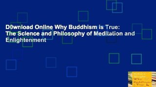 D0wnload Online Why Buddhism is True: The Science and Philosophy of Meditation and Enlightenment