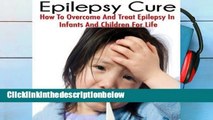 AudioEbooks The Epilepsy Cure: How To Overcome and Treat Epilepsy In Infants and Children Unlimited