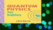 View Quantum Physics for Babies (Baby University) online