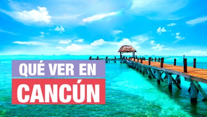 Qué ver en Cancún  | 10 Lugares imprescindibles 