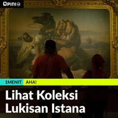 #1MENIT | Lihat Koleksi Lukisan Istana