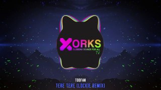 Toofan Teré Teré (Lockie Remix)