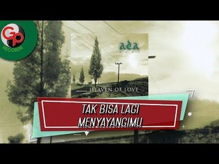 Ada Band - Tak Bisa Lagi Menyayangmu (Audio Lirik)