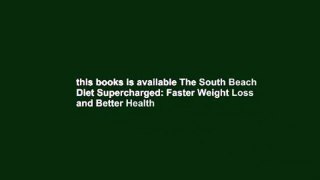 this books is available The South Beach Diet Supercharged: Faster Weight Loss and Better Health