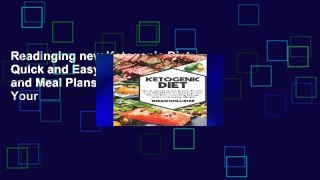 Readinging new Ketogenic Diet: Quick and Easy Cookbook Recipes and Meal Plans for Boosting Your
