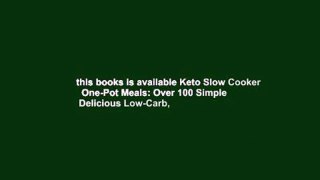 this books is available Keto Slow Cooker   One-Pot Meals: Over 100 Simple   Delicious Low-Carb,