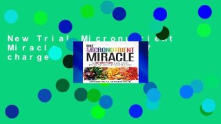New Trial Micronutrient Miracle, The free of charge