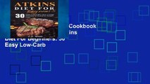 Get Trial Atkins: Atkins Cookbook and Atkins Recipes. Atkins Diet For Beginners: 30 Easy Low-Carb