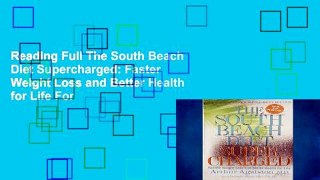 Reading Full The South Beach Diet Supercharged: Faster Weight Loss and Better Health for Life For